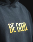 Anchorhead Be Good Hoodie